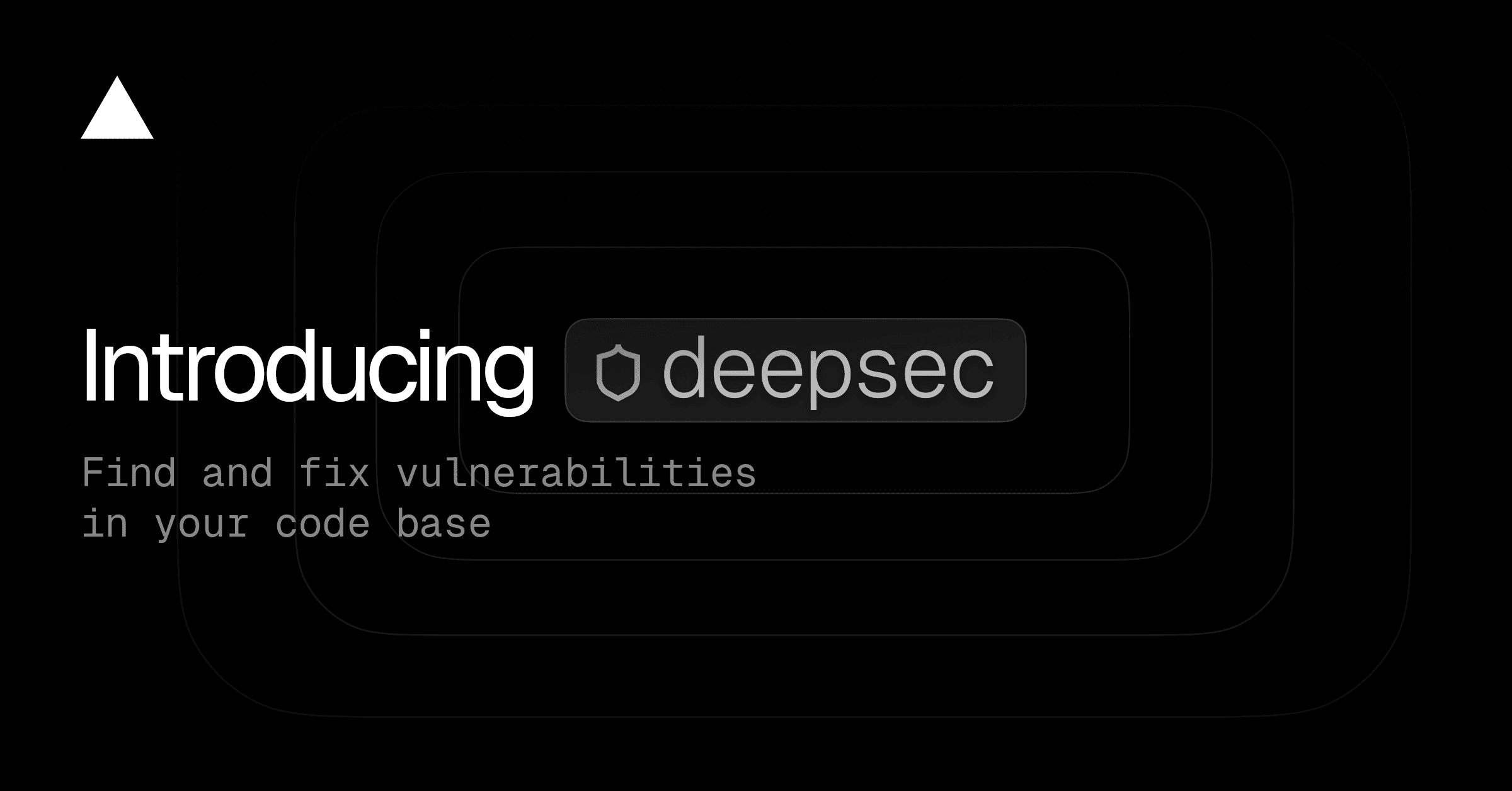 Introducing deepsec: The security harness for finding vulnerabilities in your codebase