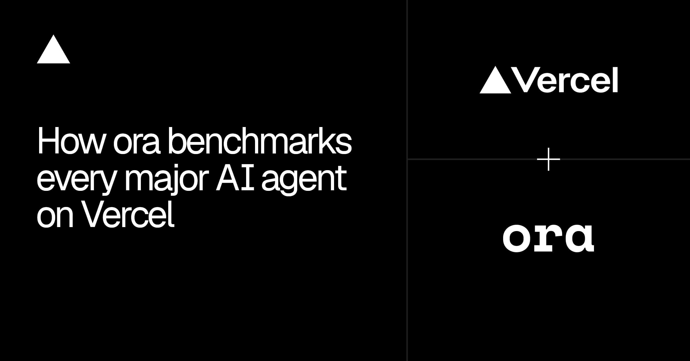 How Ora benchmarks every major AI agent on Vercel