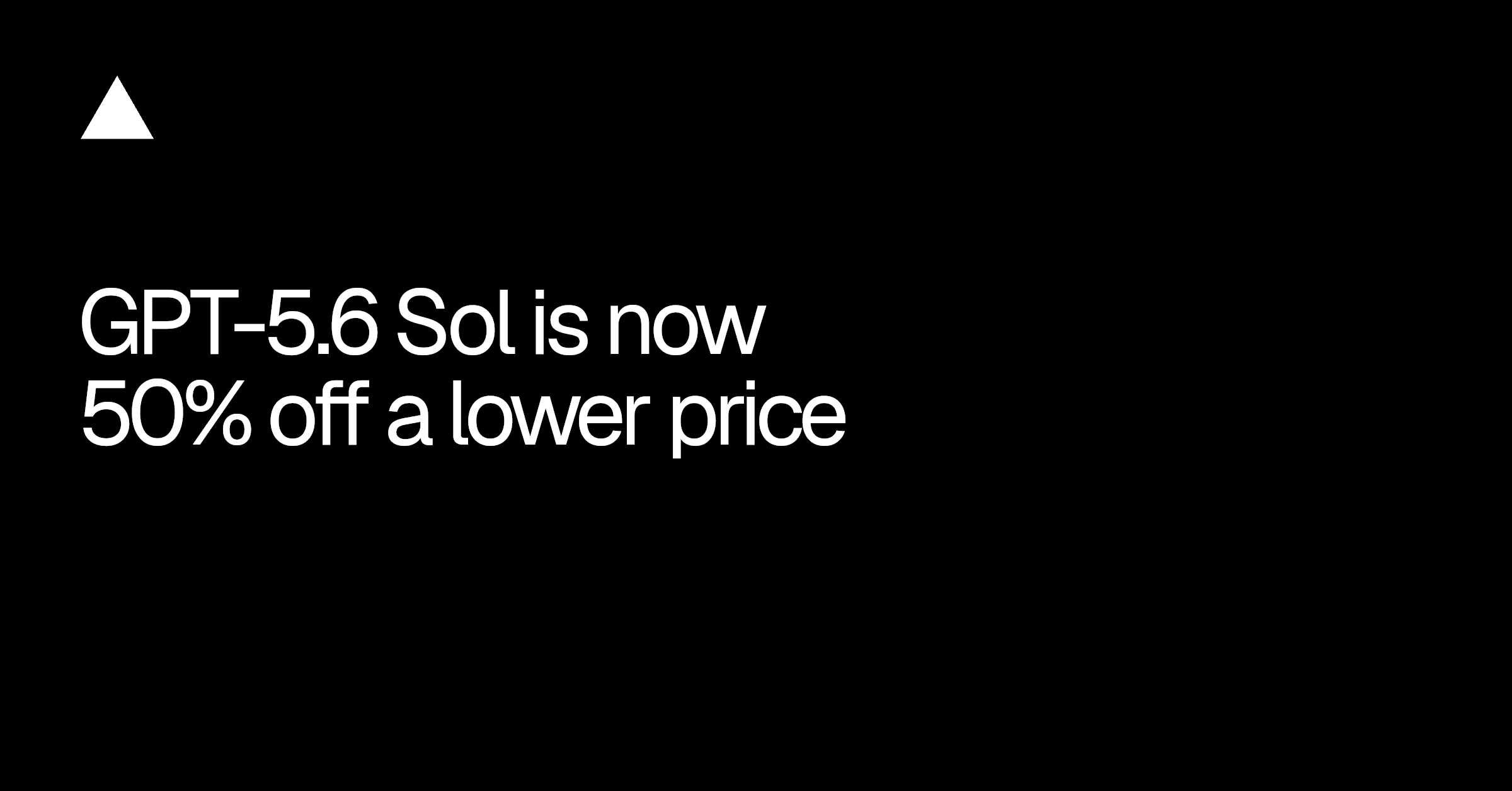 GPT-5.6 Sol is now 50% off a lower price