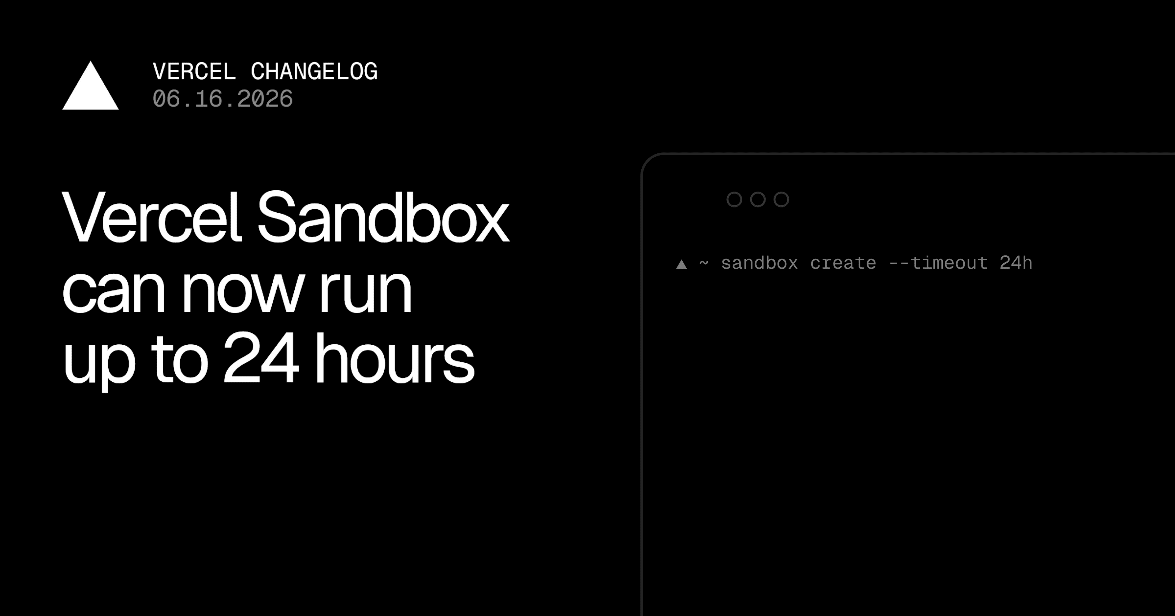 Vercel Sandbox can now run for up to 24 hours