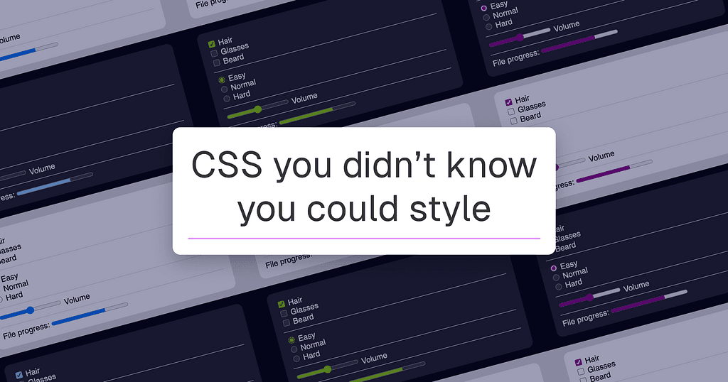 CSS you didn’t know you could style