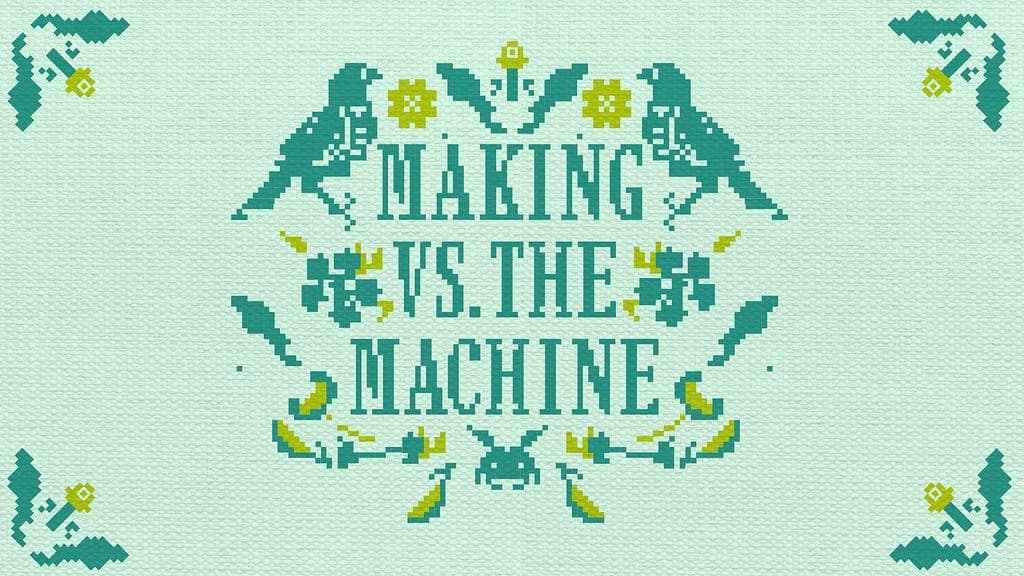 Making vs. the machine