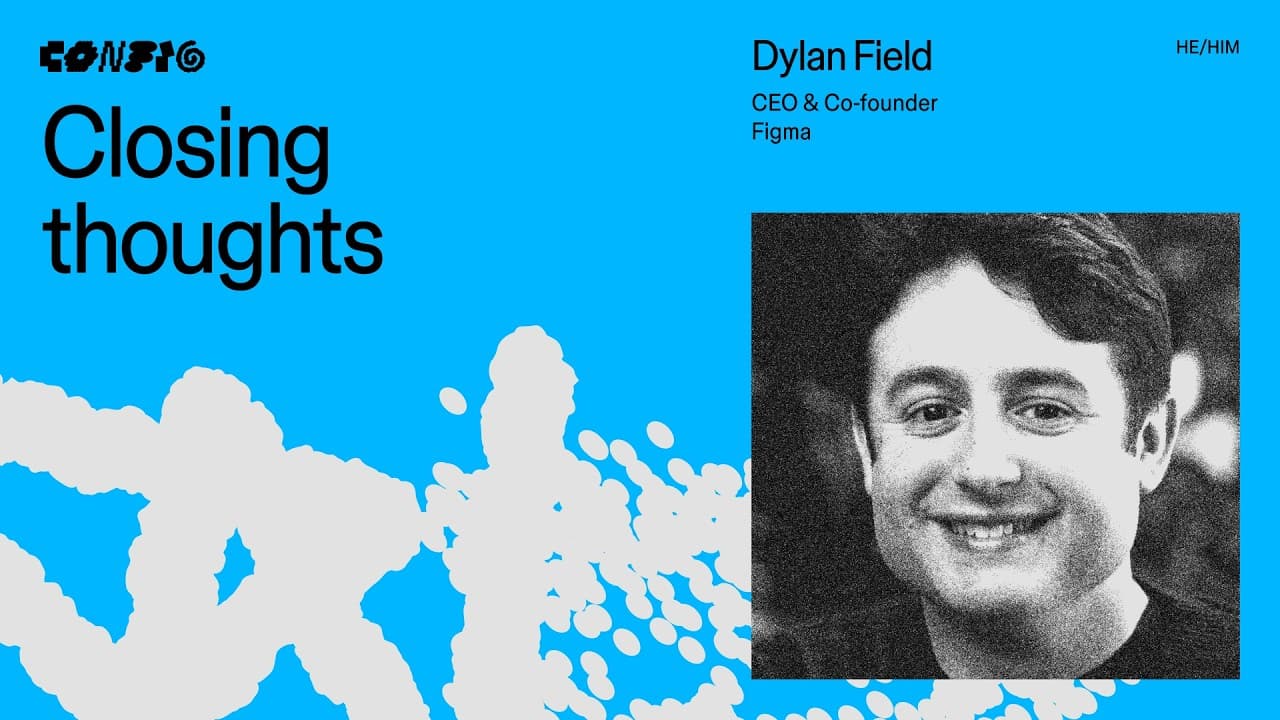 Closing keynote ft. Dylan Field (CEO & Co-founder, Figma) | Config 2026