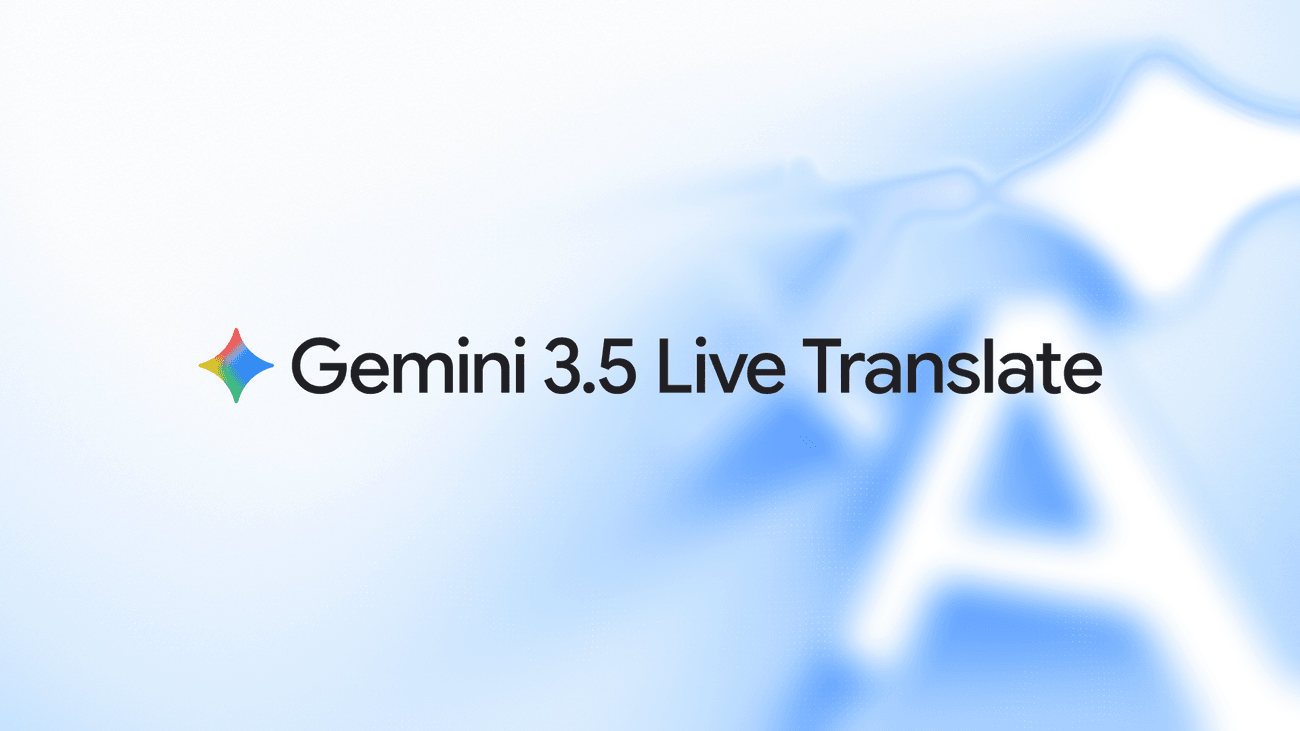 Fluid, natural voice translation with Gemini 3.5 Live Translate