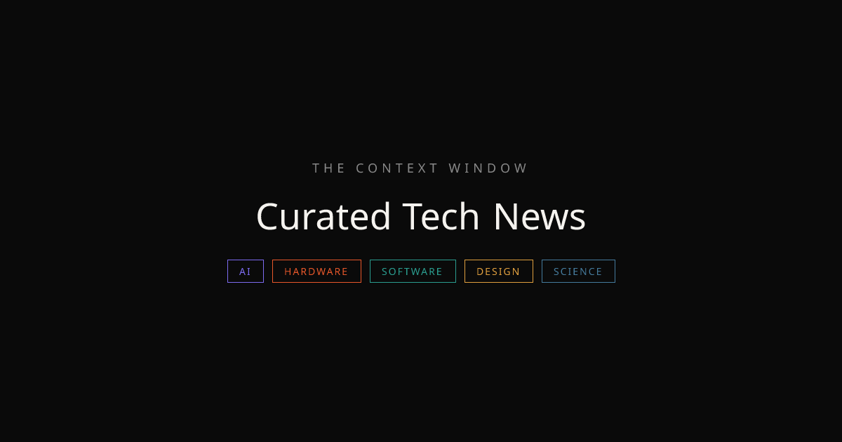 The Context Window — Curated Tech News